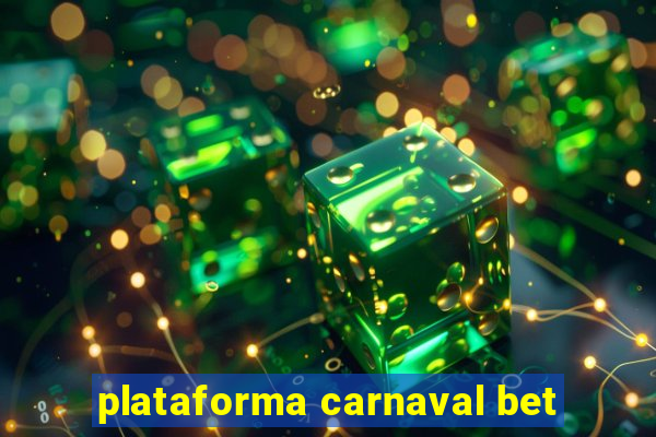 plataforma carnaval bet